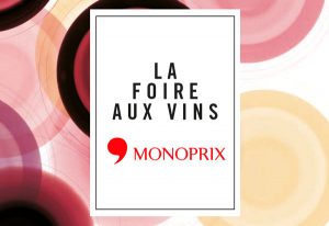 12 vins pour la Foire aux Vins Monoprix | Cuisine & des Tendances