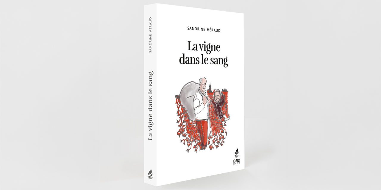« La vigne dans le sang » de Sandrine Héraud, autobiographie bien tannique 