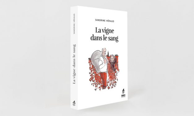 « La vigne dans le sang » de Sandrine Héraud, autobiographie bien tannique 