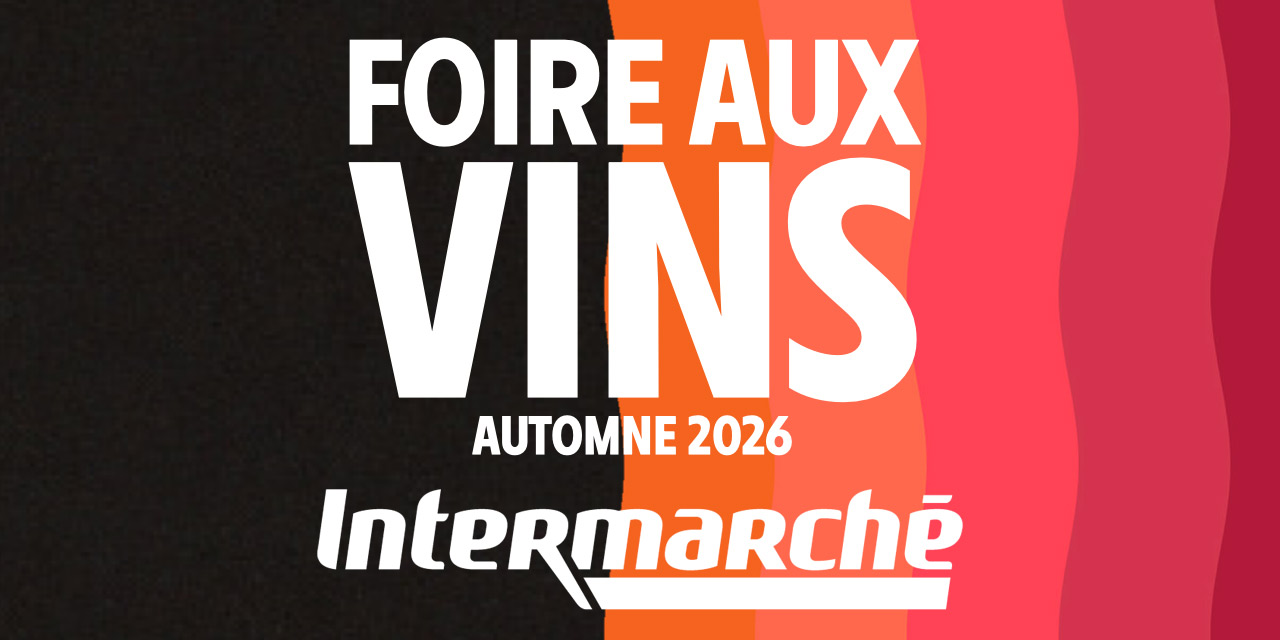 La Foire aux Vins commence demain chez Intermarché