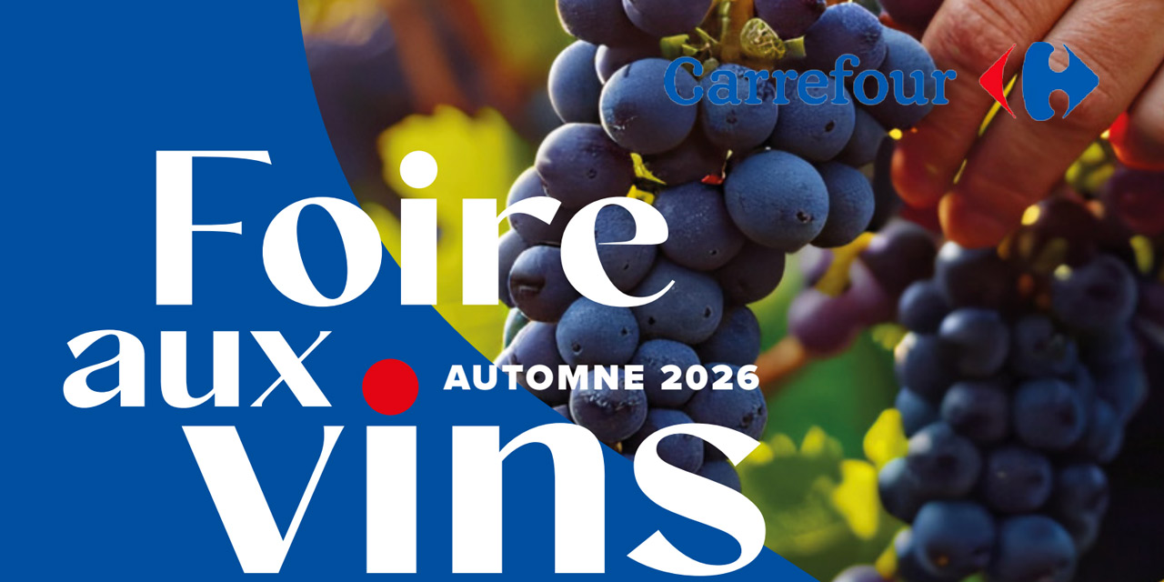 La Foire aux Vins Carrefour c&rsquo;est en ce moment